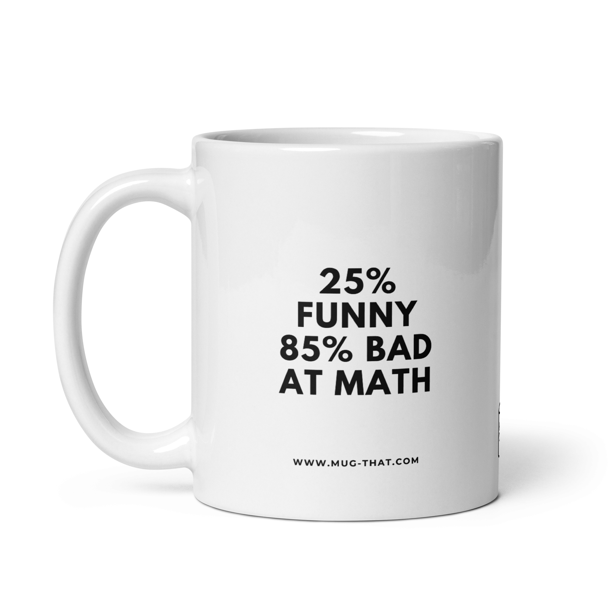 25% FUNNY 85% BAD AT MATH